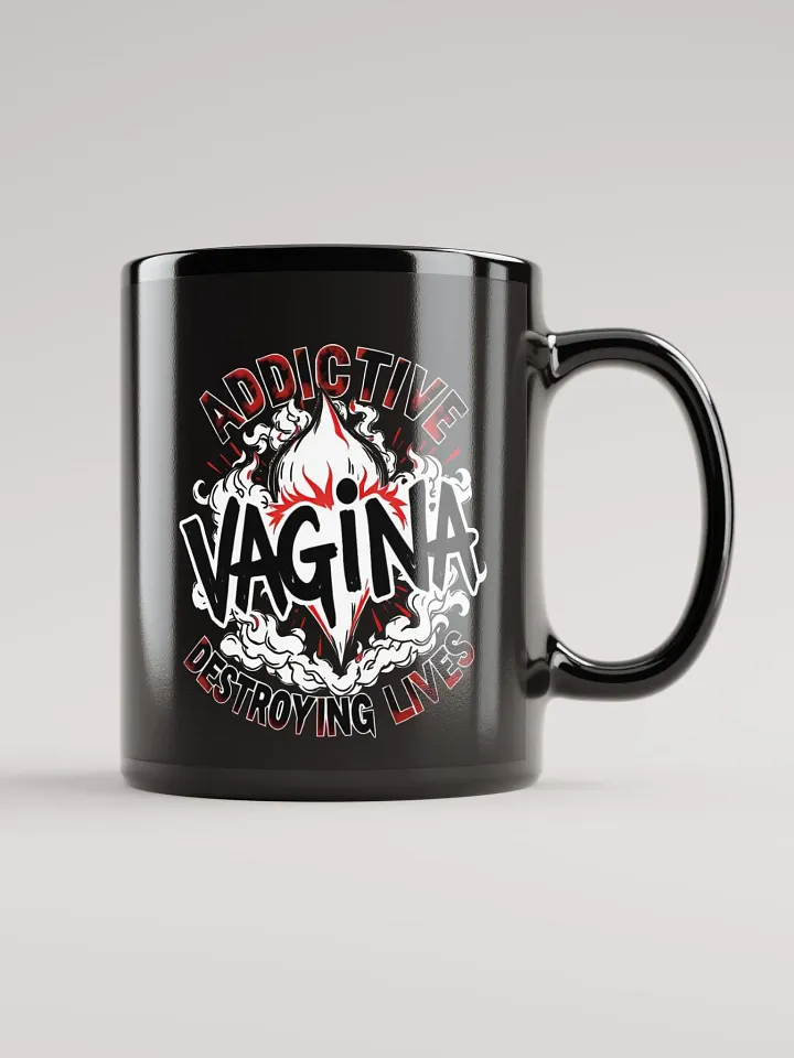 Vagina Addictive and Destroying Lives Black Glossy Mug product image (1)