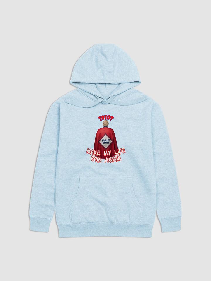 IDIOT TARIFF man Unisex Premium Hoodie product image (1)