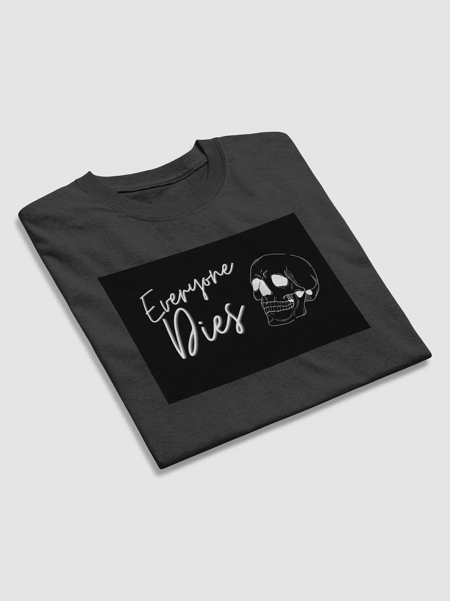 Everyone Dies T-Shirt product image (4)