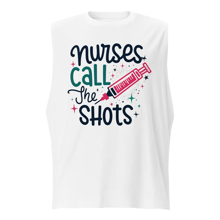 Nurses Call The Shots Muscle Tank product image (1)