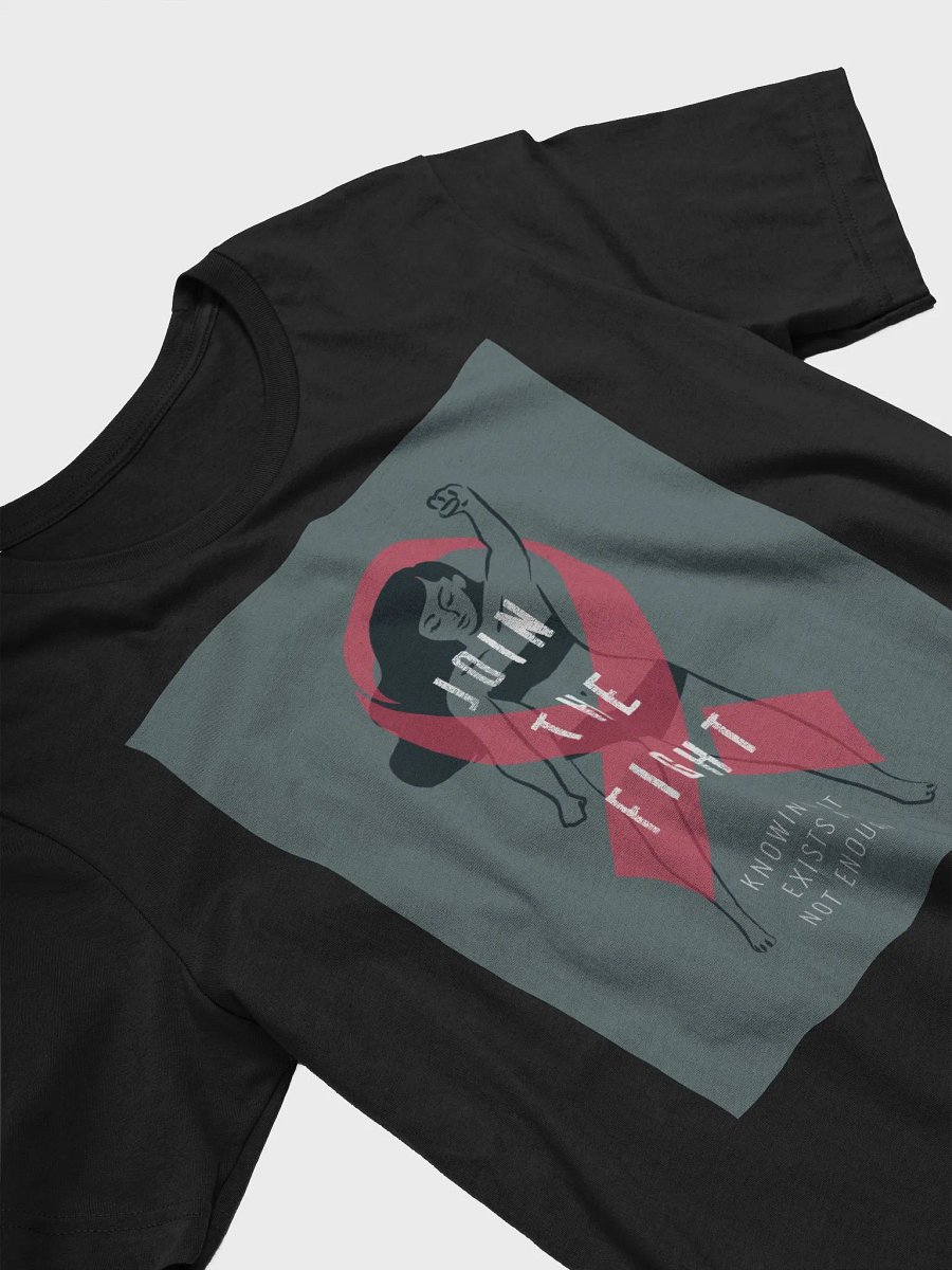 Join The Fight Knowing It Exists Is Not Enough TShirt product image (3)