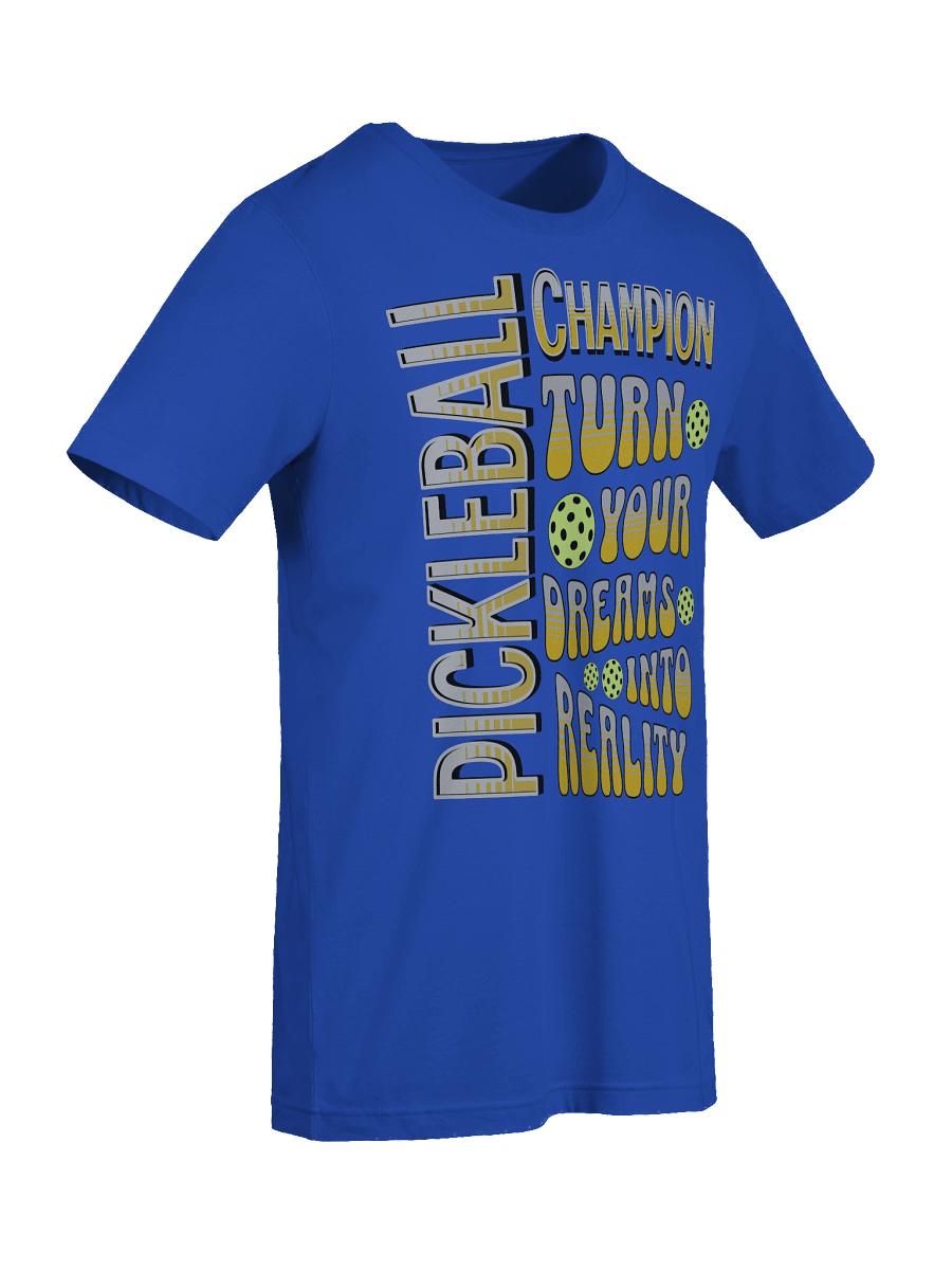 Pickleball Champion Turn Your Dreams into Reality Tee product image (9)