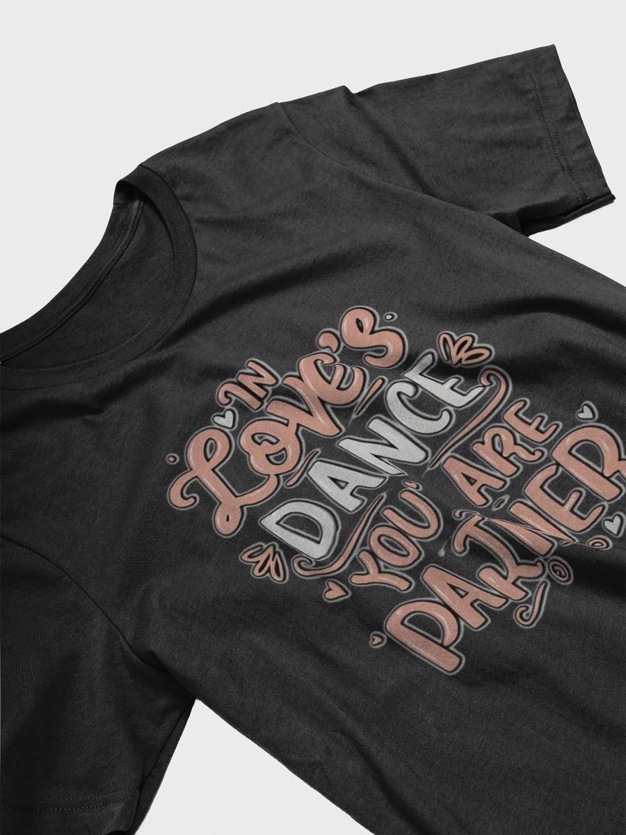 In Love's dance, you are my partner T-shirt - Ver 4 product image (4)
