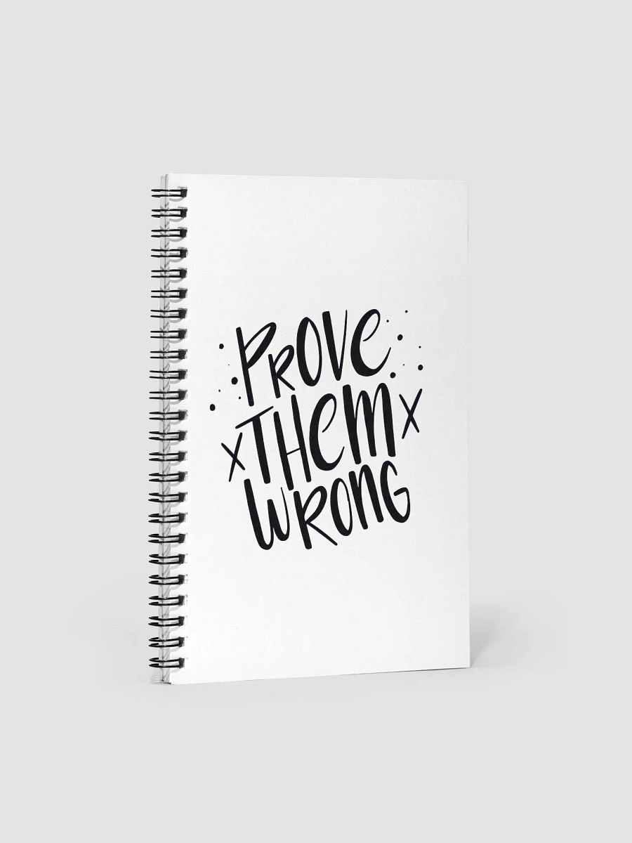 Prove Them Wrong Spiral Notebook product image (1)