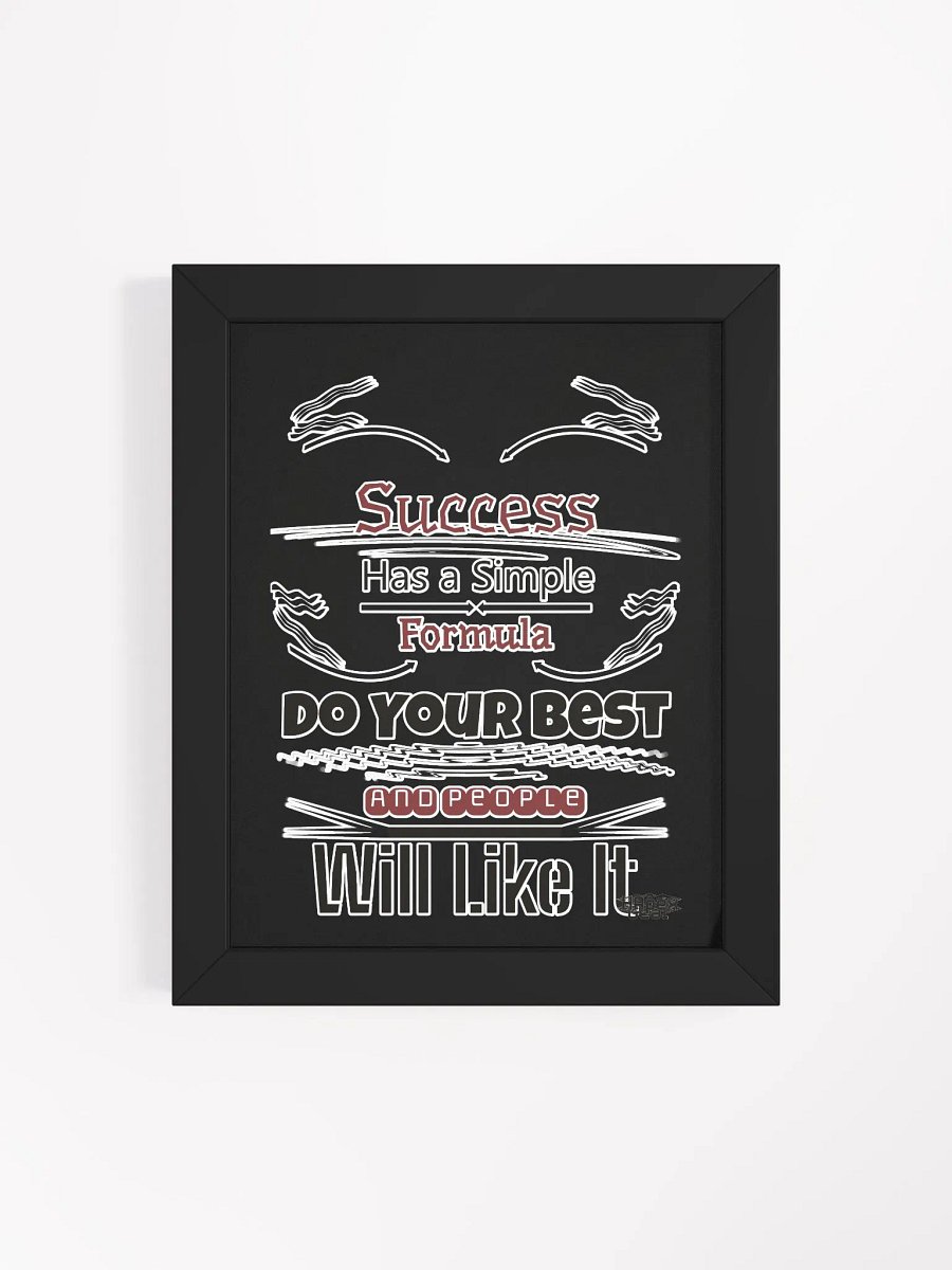Success Has A Simple Formula. Do Your Best And People Will Like It - Framed - Black - High-Quality Poster product image (4)