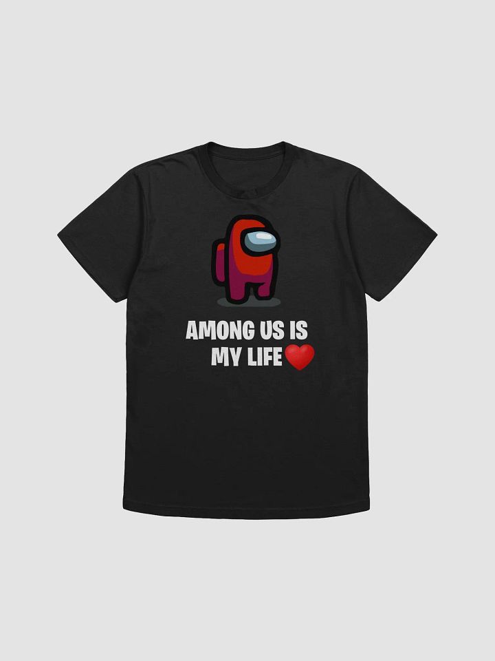 Among Us Is My Life T-Shirt Adult product image (1)
