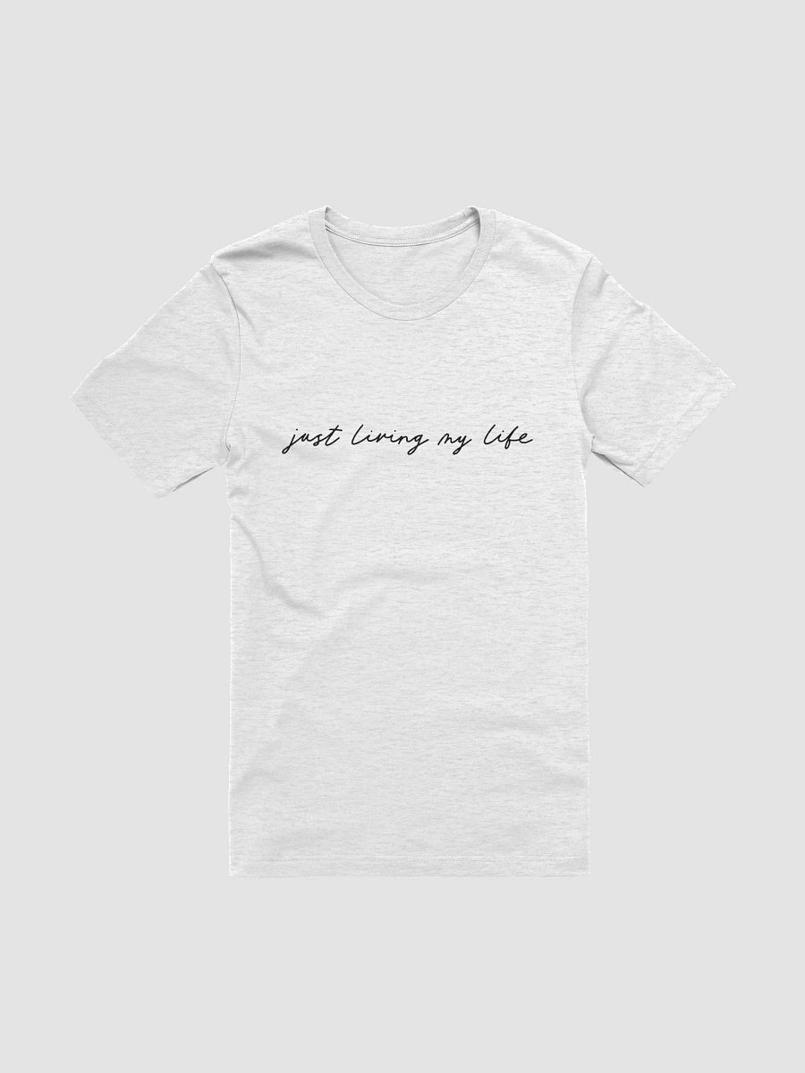'Just Living My Life' (black text) Tee product image (1)
