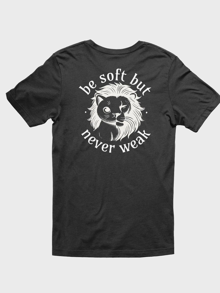 Soft But Not Weak T-Shirt product image (3)