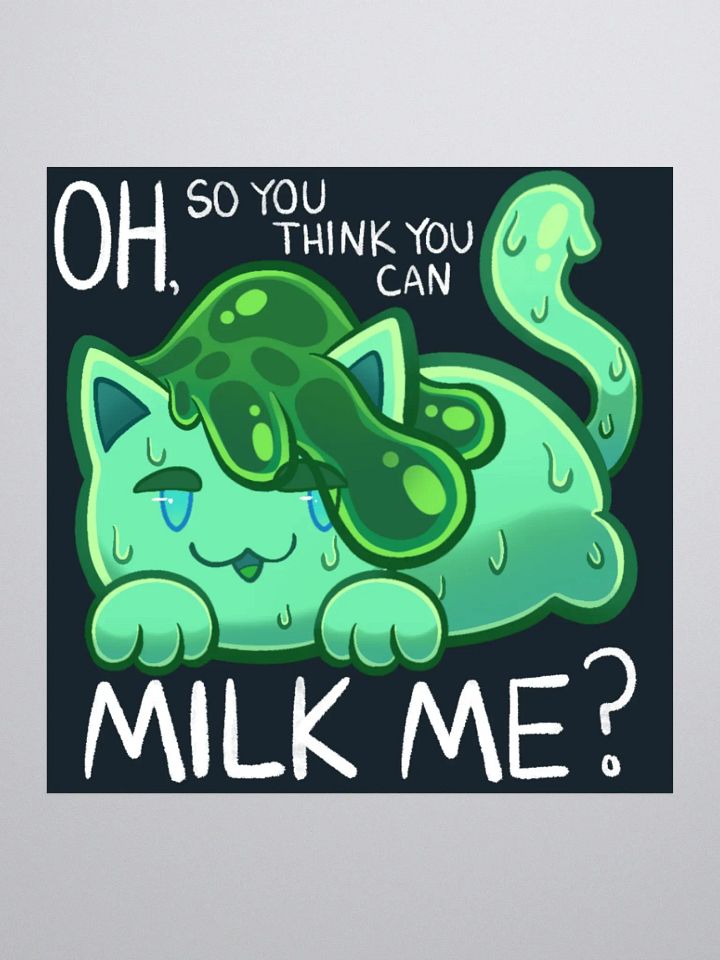 SlimeyJade - OH, so you think you can MILK ME? [sticker] product image (1)