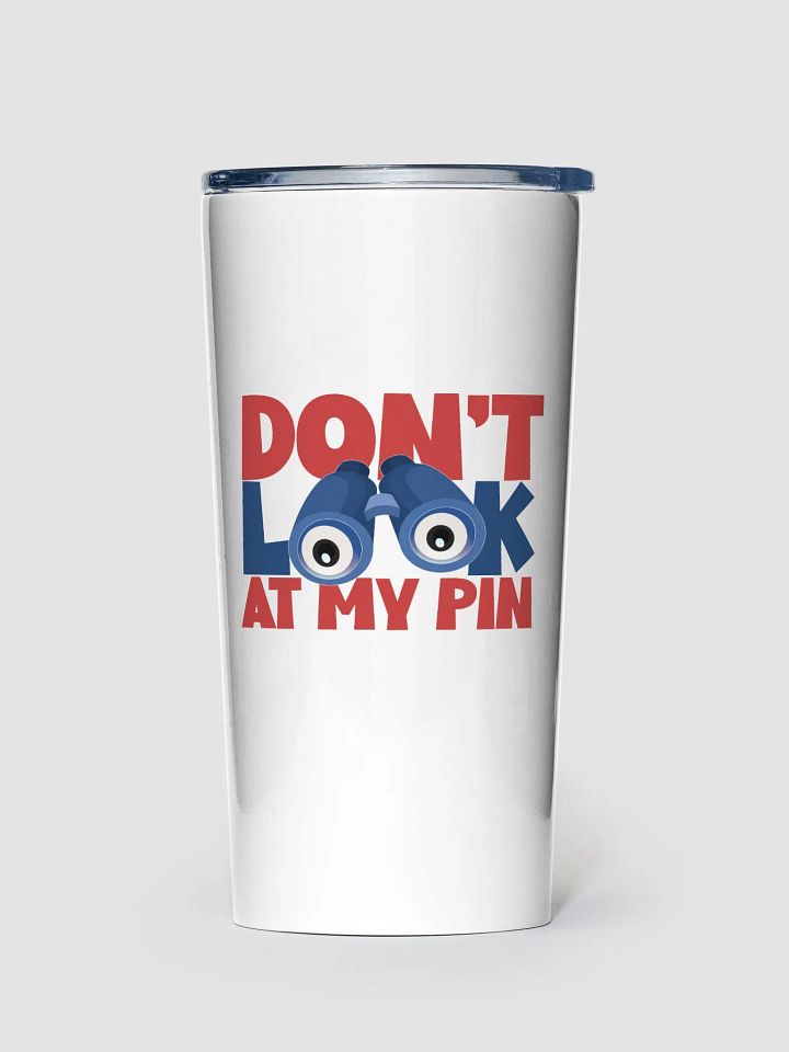 DON'T LOOK AT MY PIN product image (1)