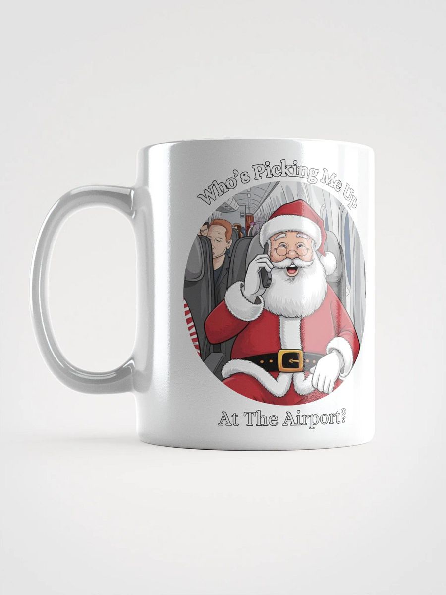 Who's Picking Me Up At The Airport - Funny Santa Claus White Mug product image (17)