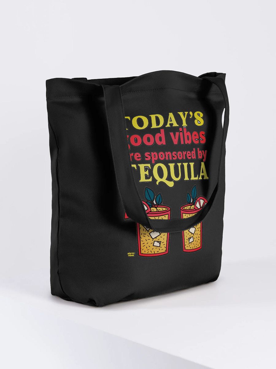 TODAY'S GOOD VIBES ARE SPONSORED BY TEQUILA product image (7)