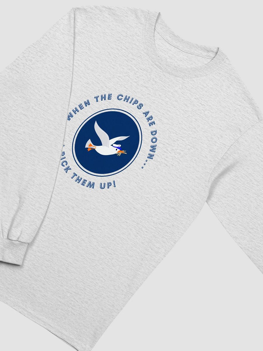 When the Chips are Down I Pick Them Up! Long Sleeve T-shirt product image (11)
