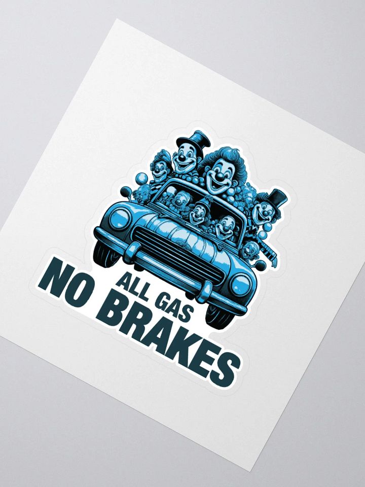 All Gas No Brakes Motivational Student Sticker product image (6)