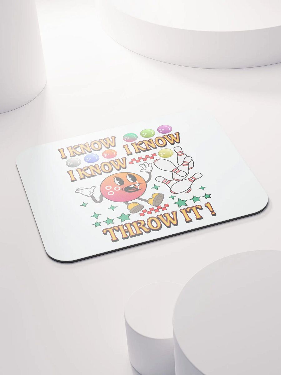 I Know I Know I Know Throw It Bowling Strike Excitement Mouse Pad product image (4)