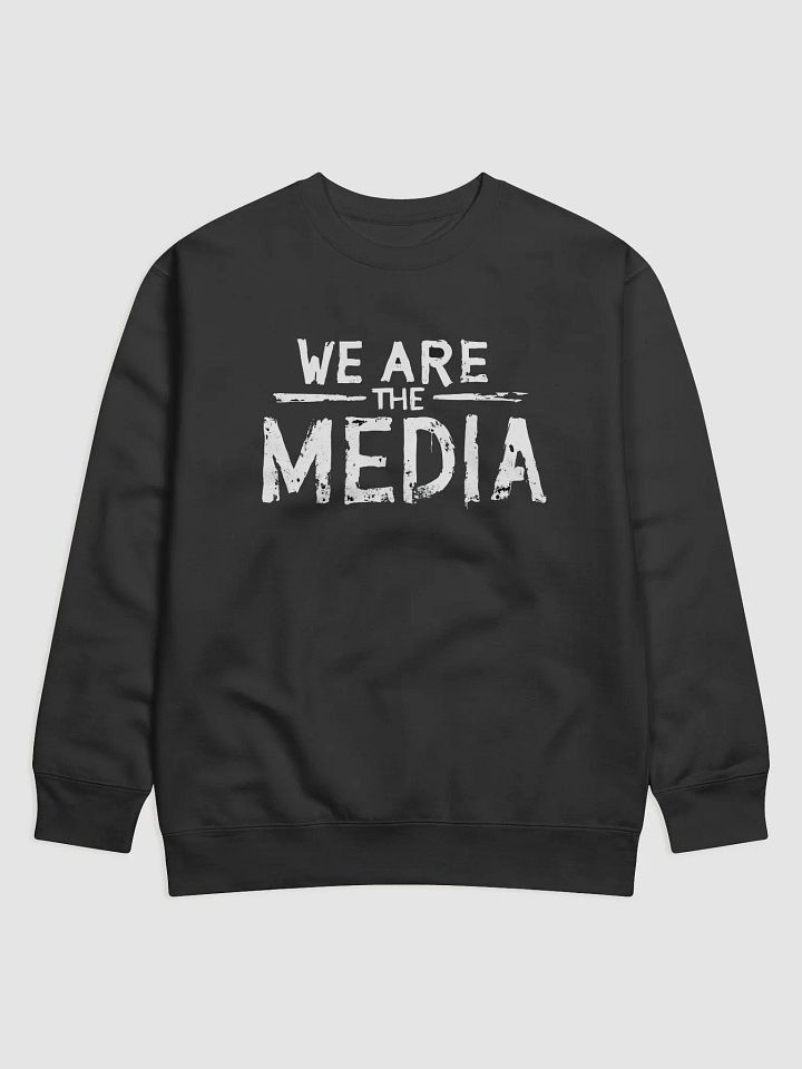 WE ARE THE MEDIA - Distressed Style Sweatshirt product image (1)