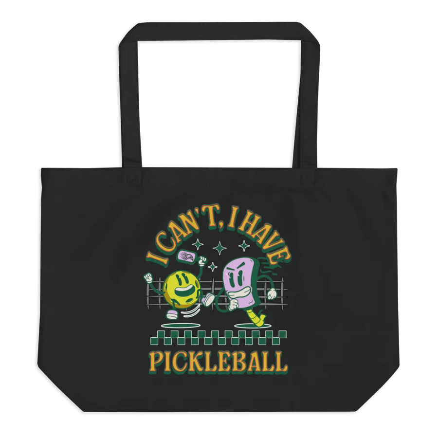 I Cant I Have Pickleball Fun Organic Tote Bag product image (1)