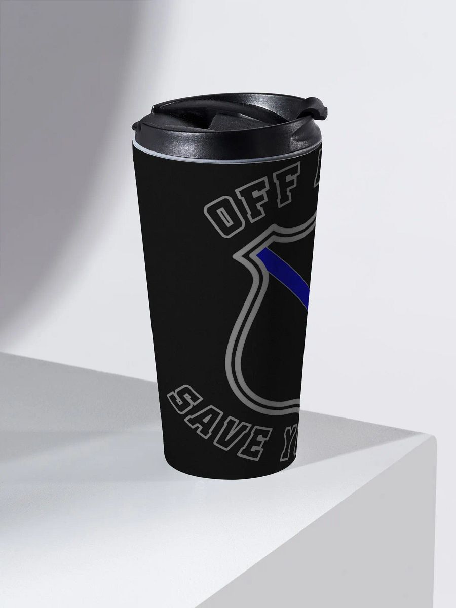 "Off Duty, Save Yourself" Police Coffee Tumbler product image (2)