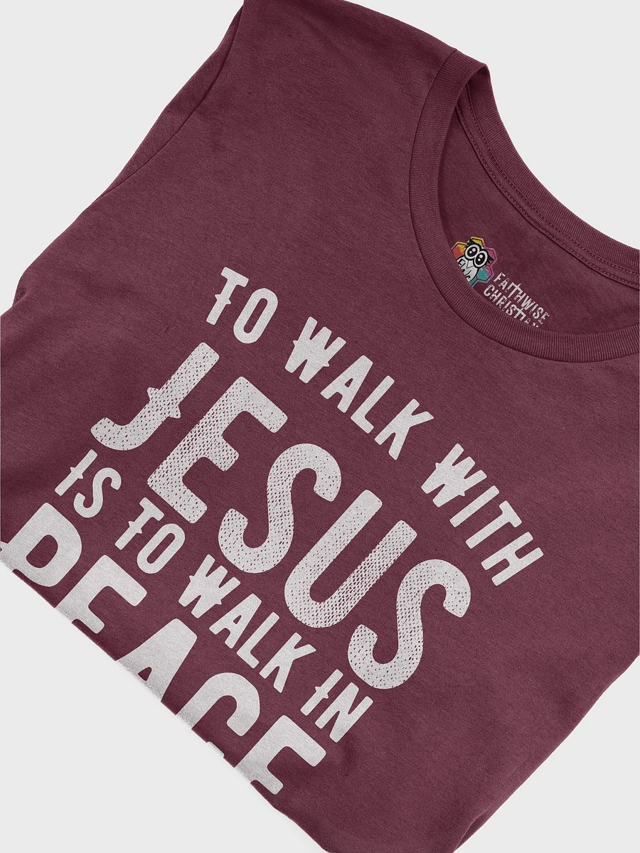 To Walk With Jesus Is To Walk In Peace T-Shirt product image (14)