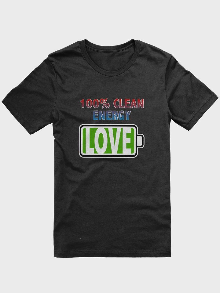 Love is 100% Clean Energy T-Shirt product image (1)