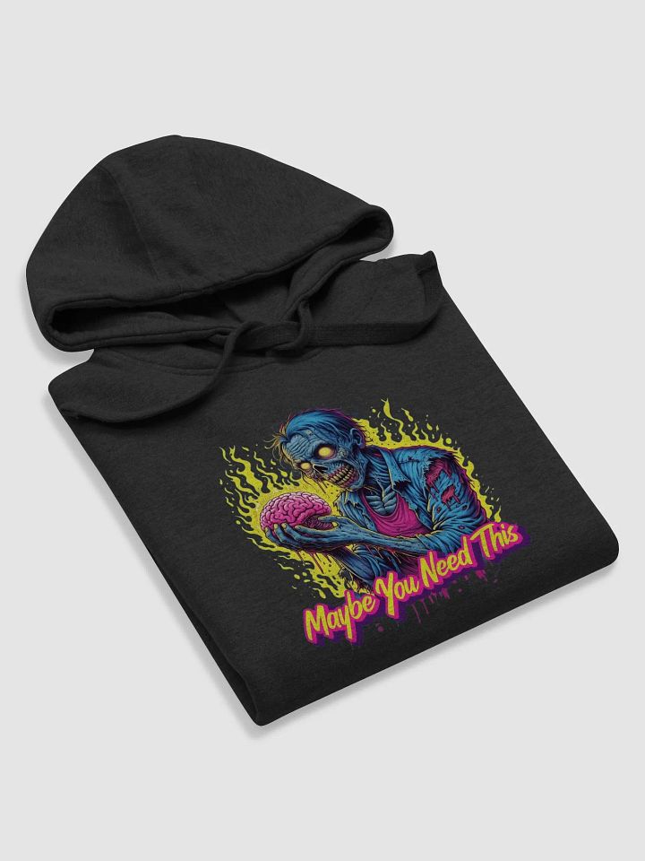 Maybe You Need This Hoodie product image (2)
