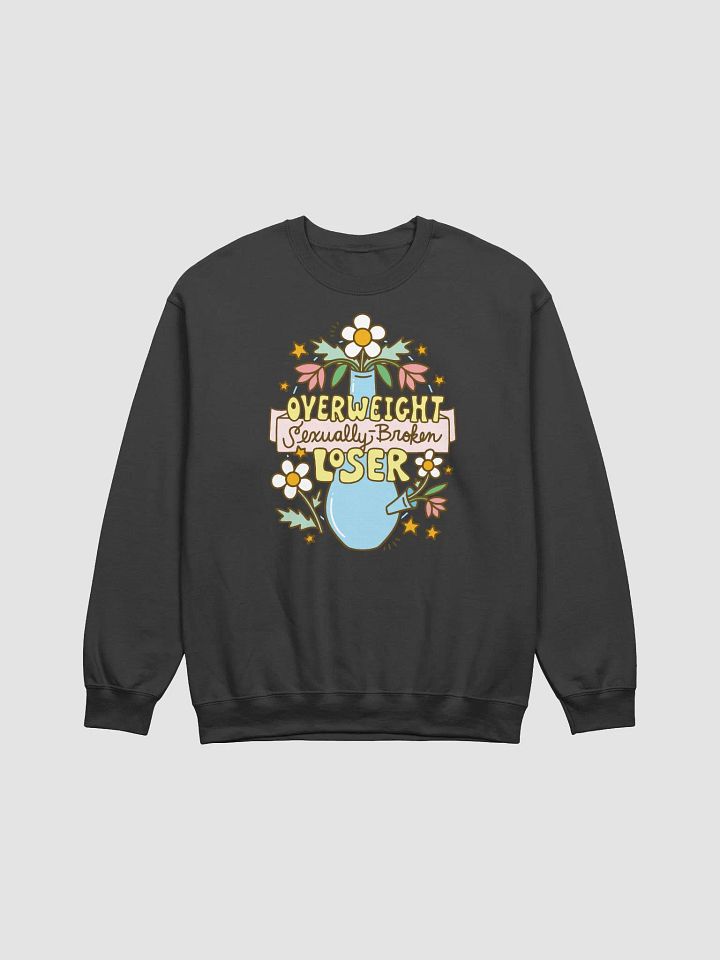 Overweight Sexually Broken Loser (420 version) sweatshirt product image (1)