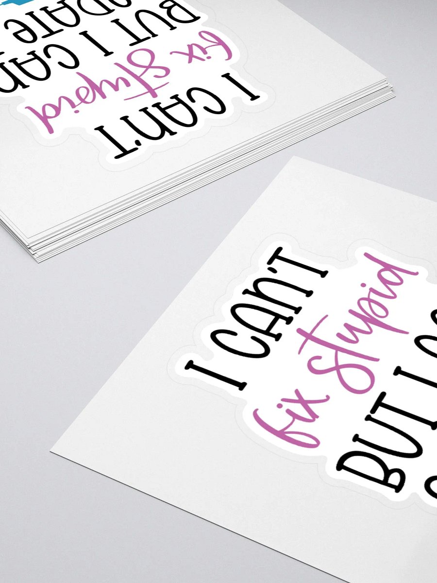I Can’t Fix Stupid, But I Can Sedate It Sticker product image (11)