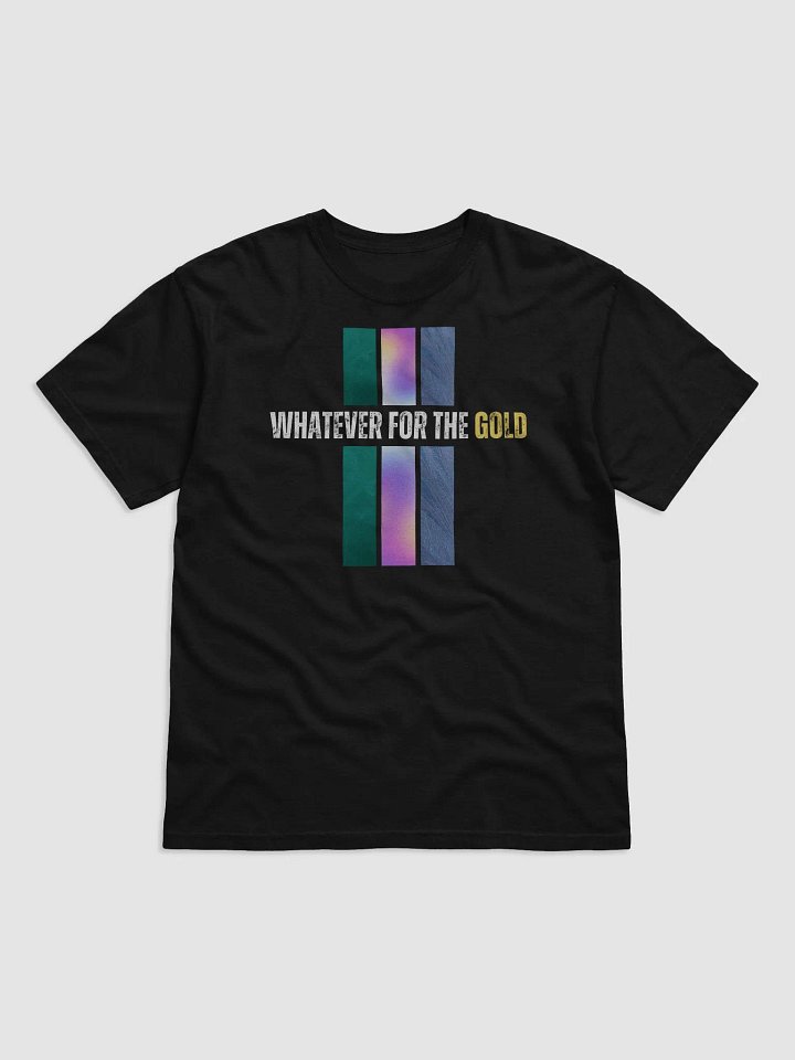 Whatever For The Gold: Distorted Reality T-Shirt product image (1)