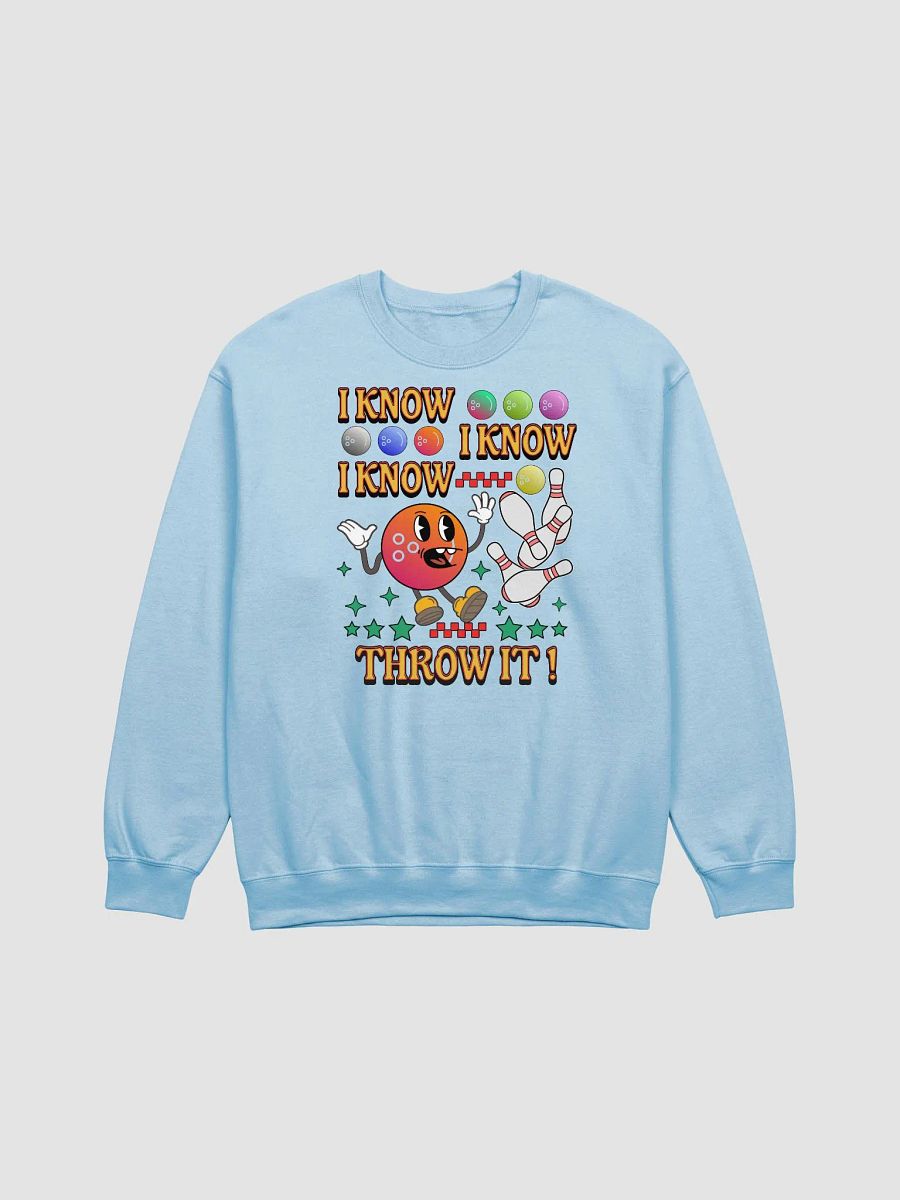 I Know I Know I Know Throw It Bowling Strike It Big Ball Crewneck product image (5)