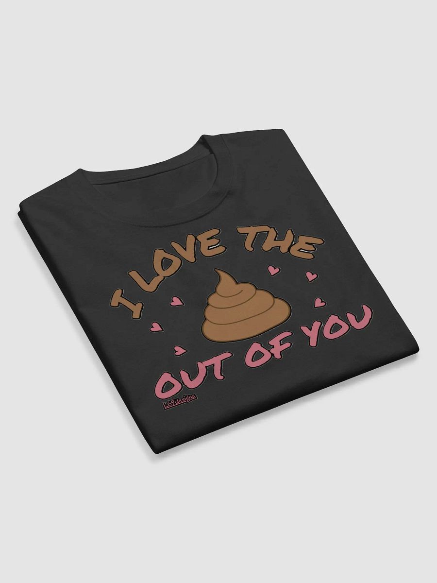 I LOVE THE POOP OUT OF YOU product image (10)