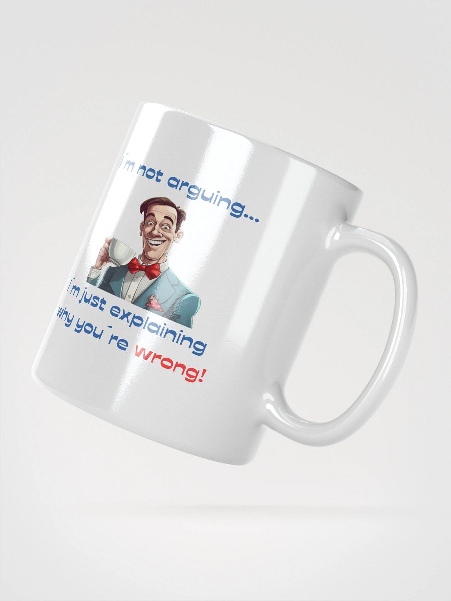 Why You´re Wrong White Glossy Mug product image (5)