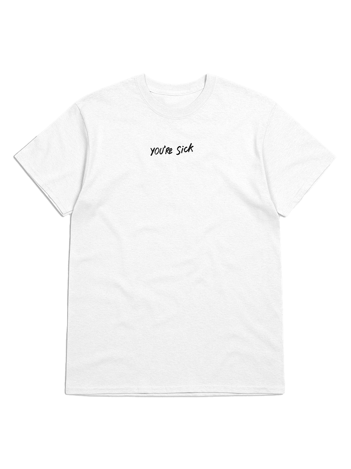 YOU'RE SICK Premium Men's T-Shirt - White product image (1)
