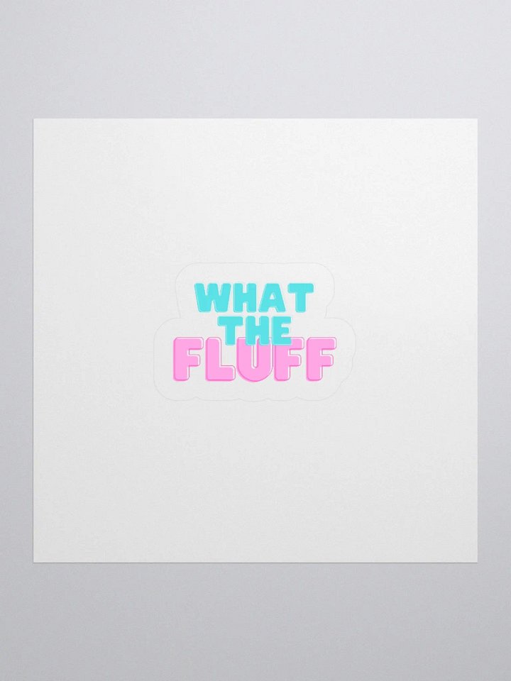 What The Fluff Stickers product image (2)