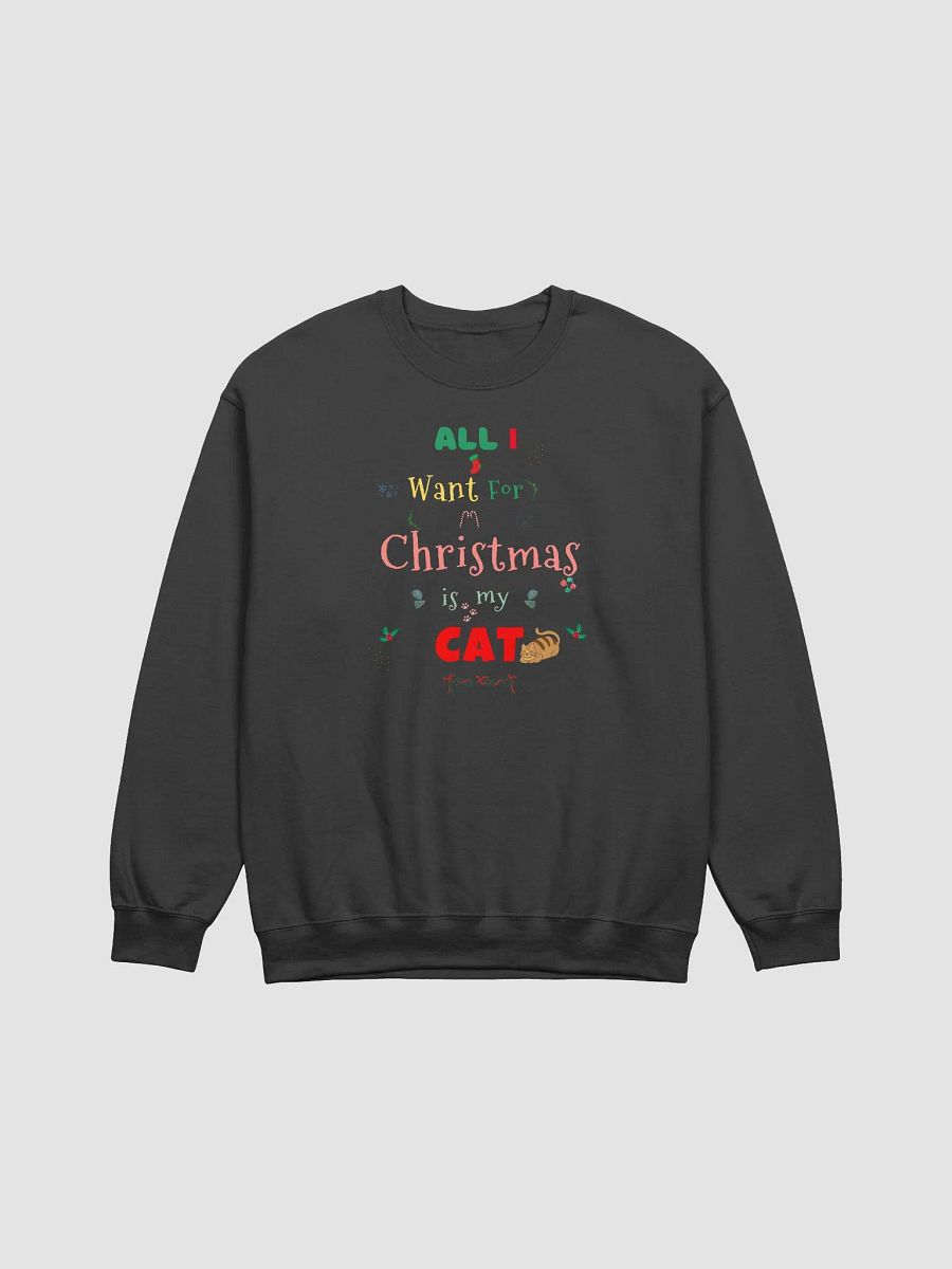 All I want for Christmas is my Cat Sweatshirt product image (1)
