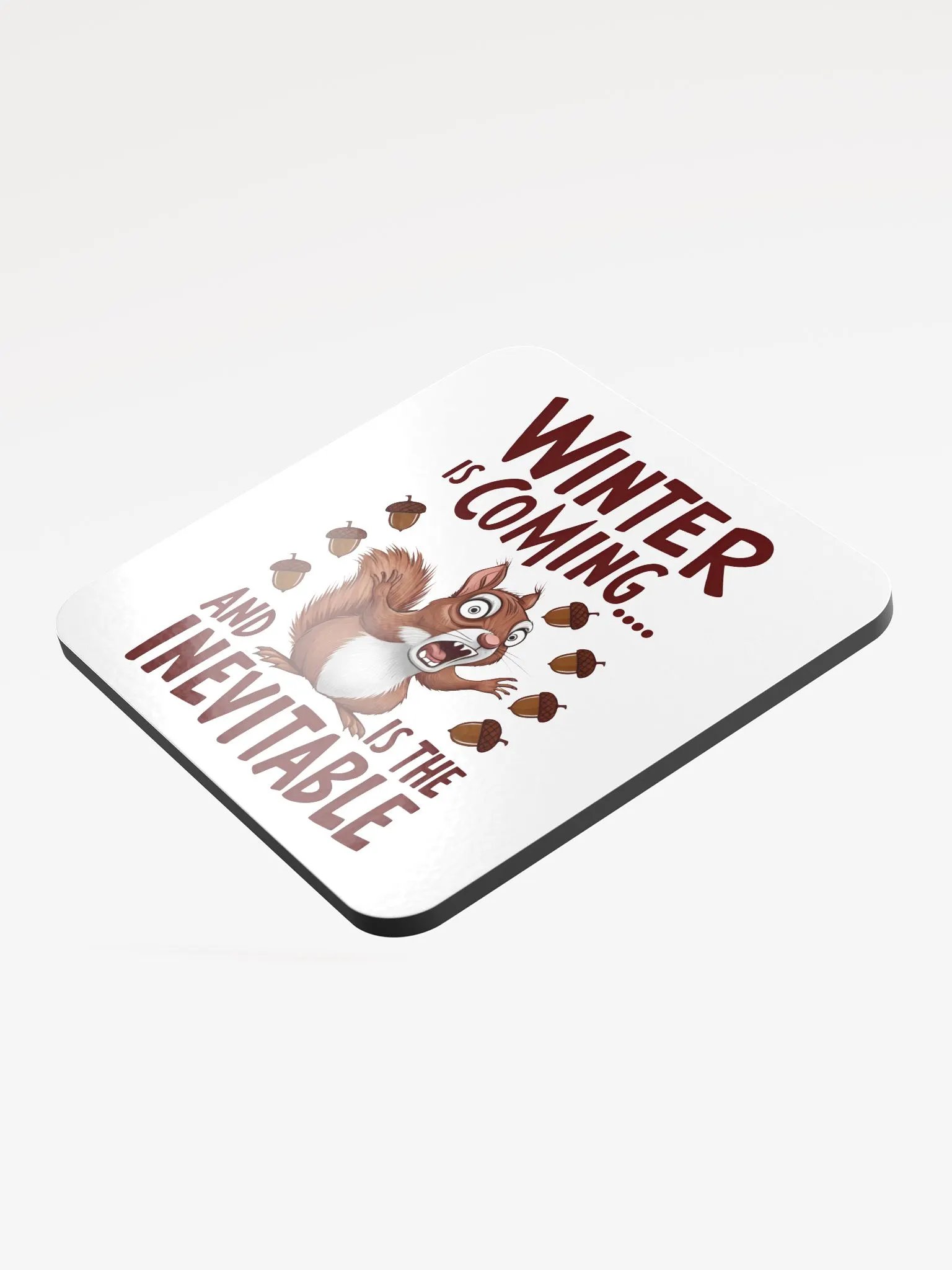 Winter is Coming Squirrel Coaster product image (3)
