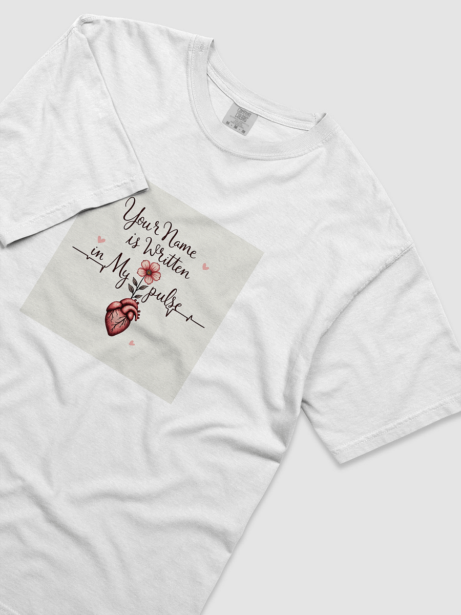 Your name is written in my pulse T Shirt product image (3)