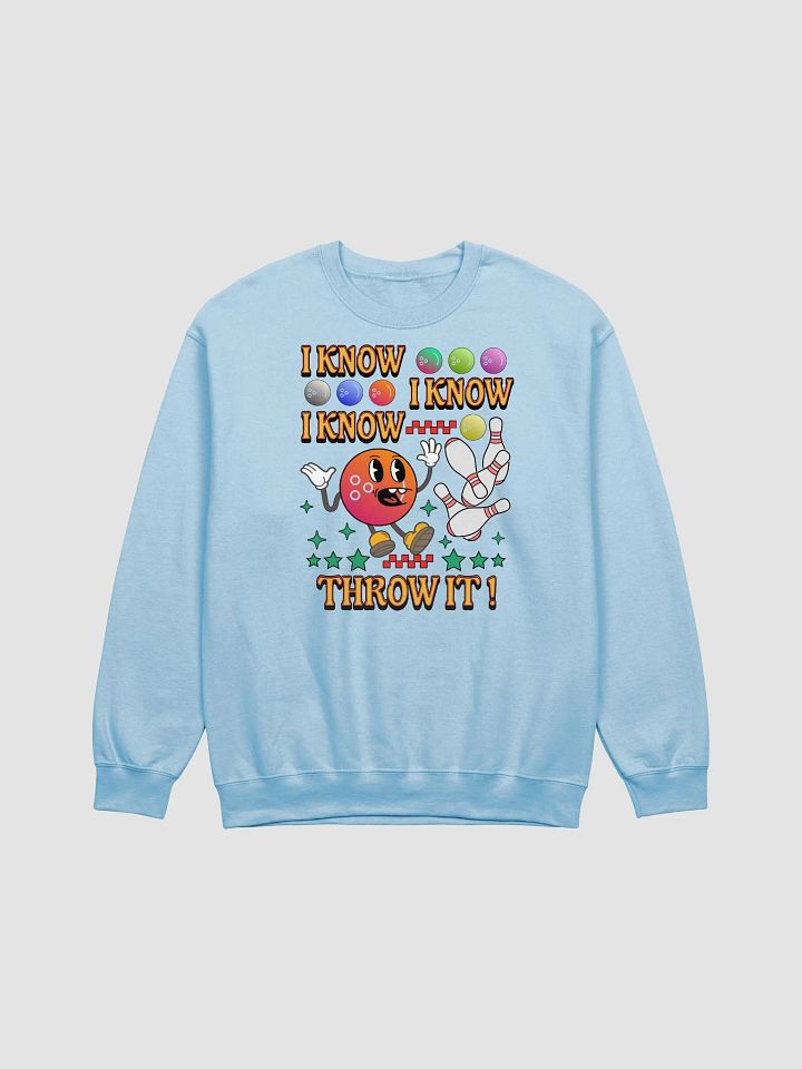 I Know I Know I Know Throw It Bowling Strike It Big Ball Crewneck product image (5)