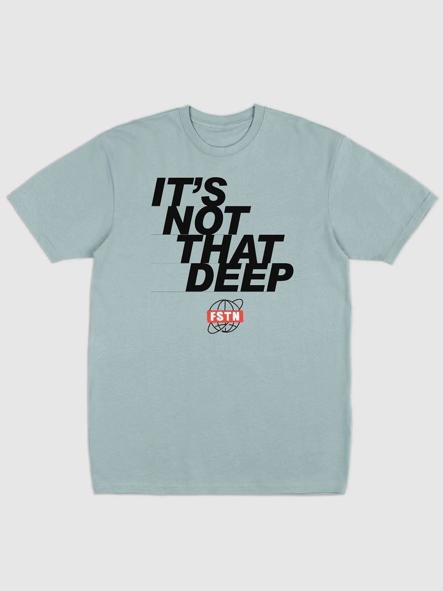 ITS NOT THAT DEEP Shirt product image (1)