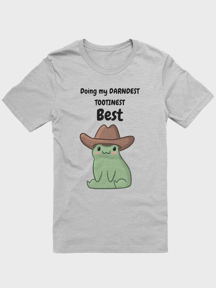 Darndest Tootinest Best T-Shirt | Black Lettering product image (1)