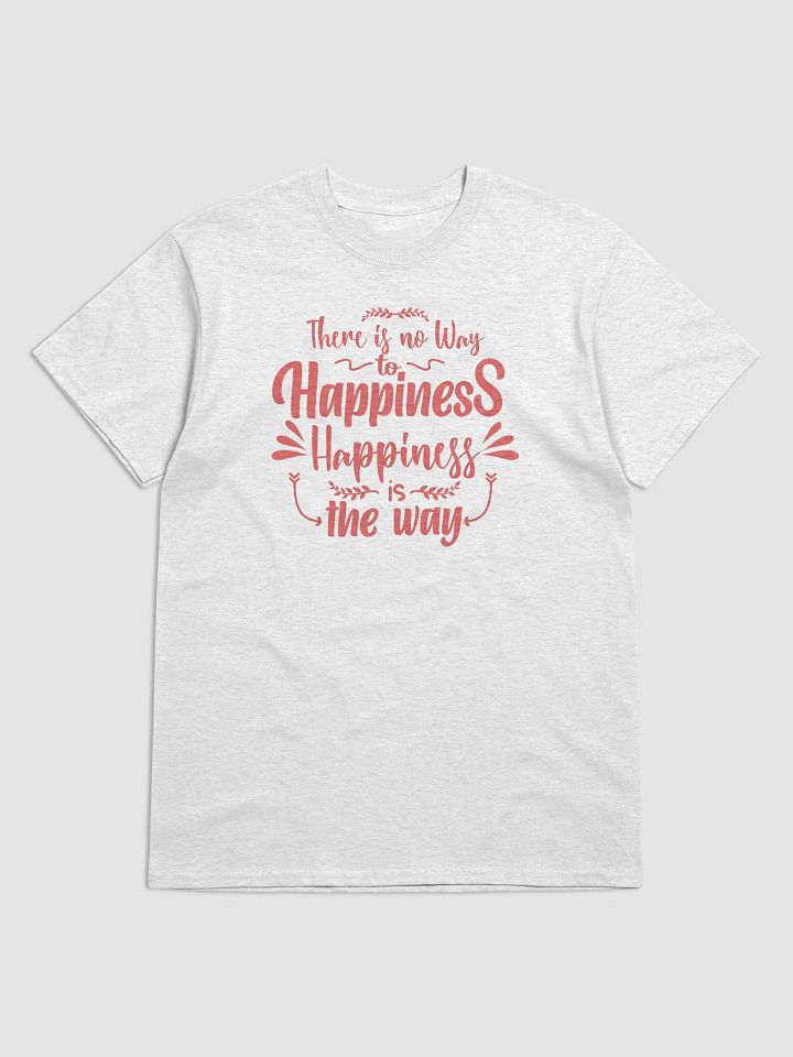 Happiness is the Way Tee product image (5)
