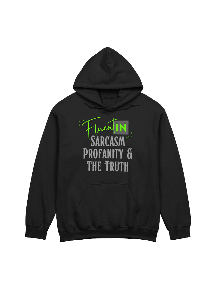 Fluent in Sarcasm Profanity & The Truth Classic Hoodie product image (1)