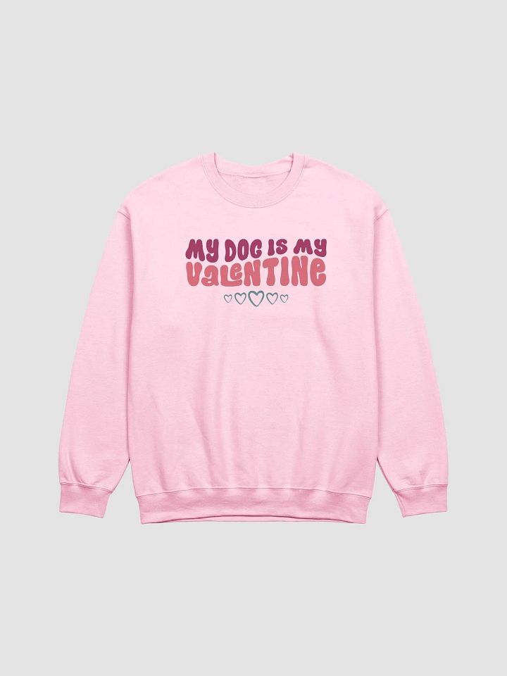 My Dog is My Valentine Crewneck Sweatshirt product image (2)