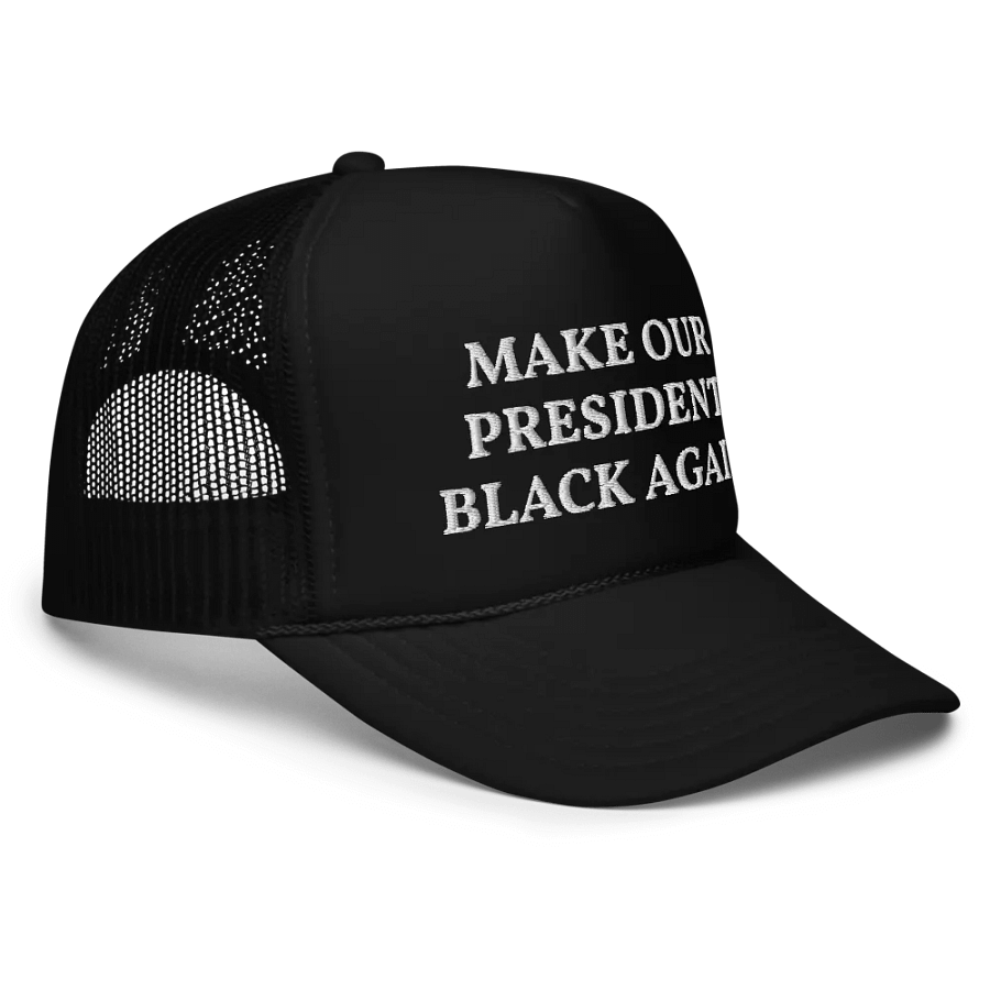 Make Our President Black Again - Embroidered Trucker Cap product image (3)