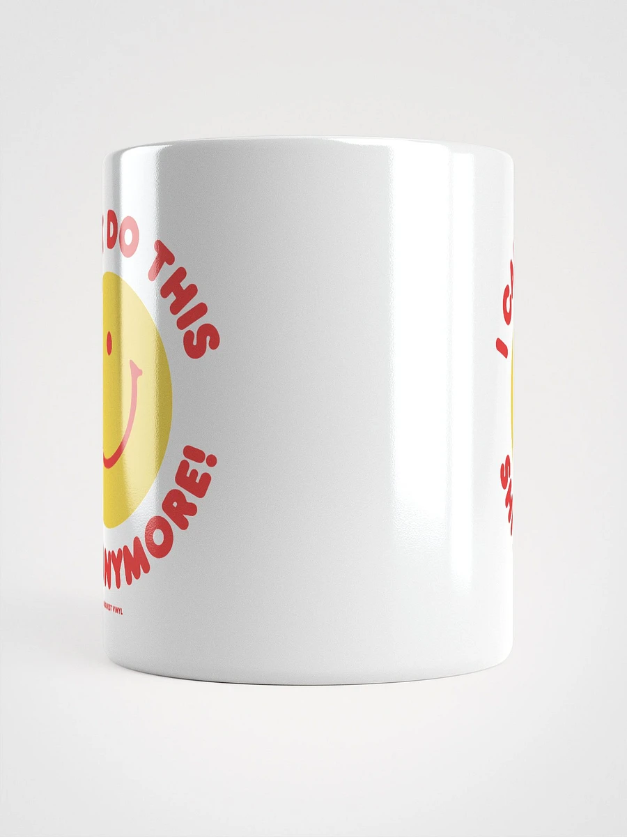 I Can't Do This Shit Anymore! Mug product image (9)