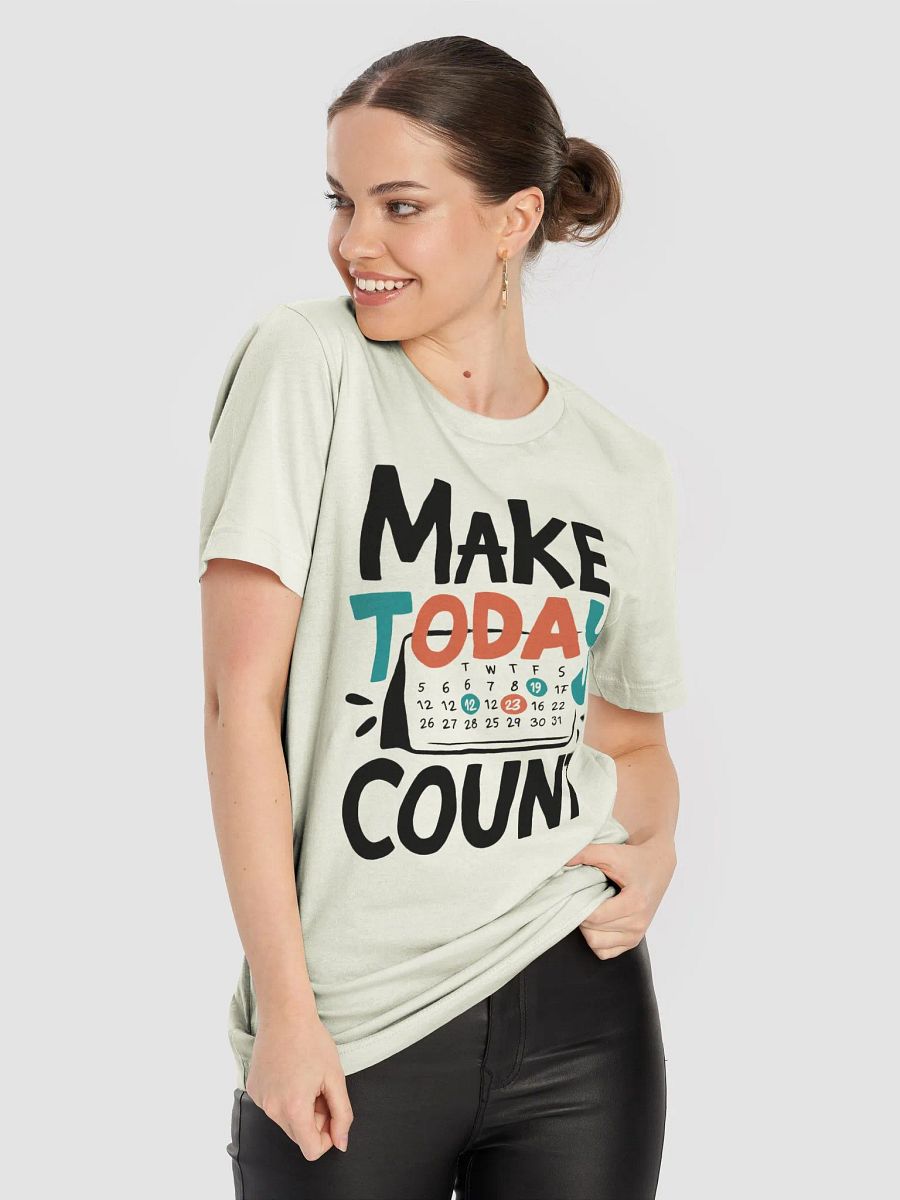 Make Today Count T-Shirt product image (57)