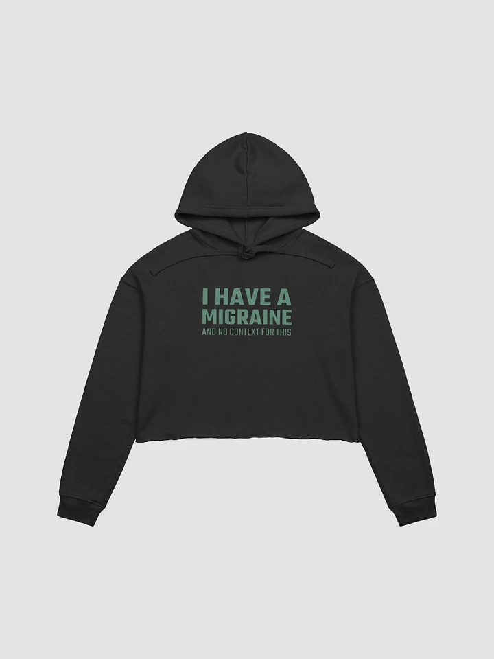 I have a migraine and no context fleece crop hoodie product image (2)