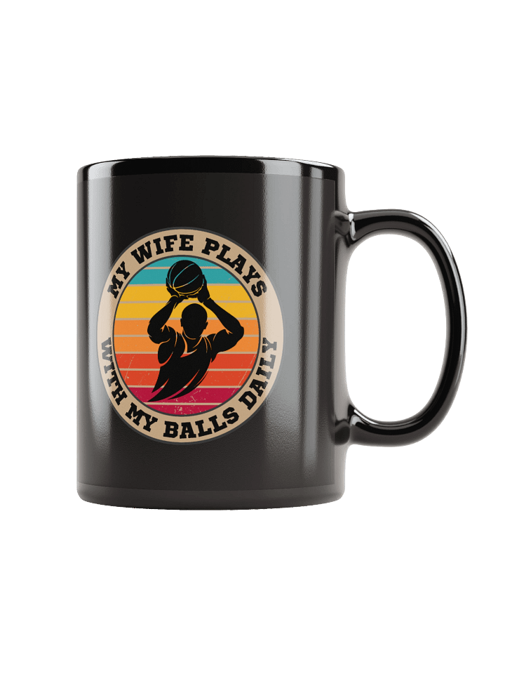 Basketball "My Wife Plays With My Balls Daily" Mug – Funny Sports Graphic Mug | Retro Humor Mug product image (2)
