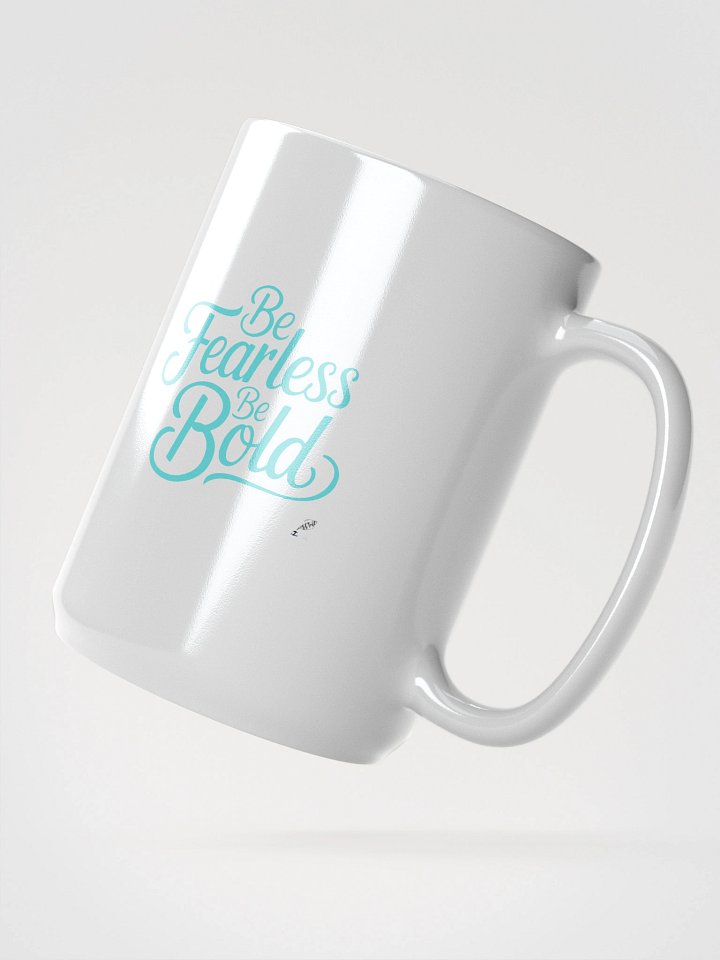 Be Fearless Be Bold Mug product image (2)