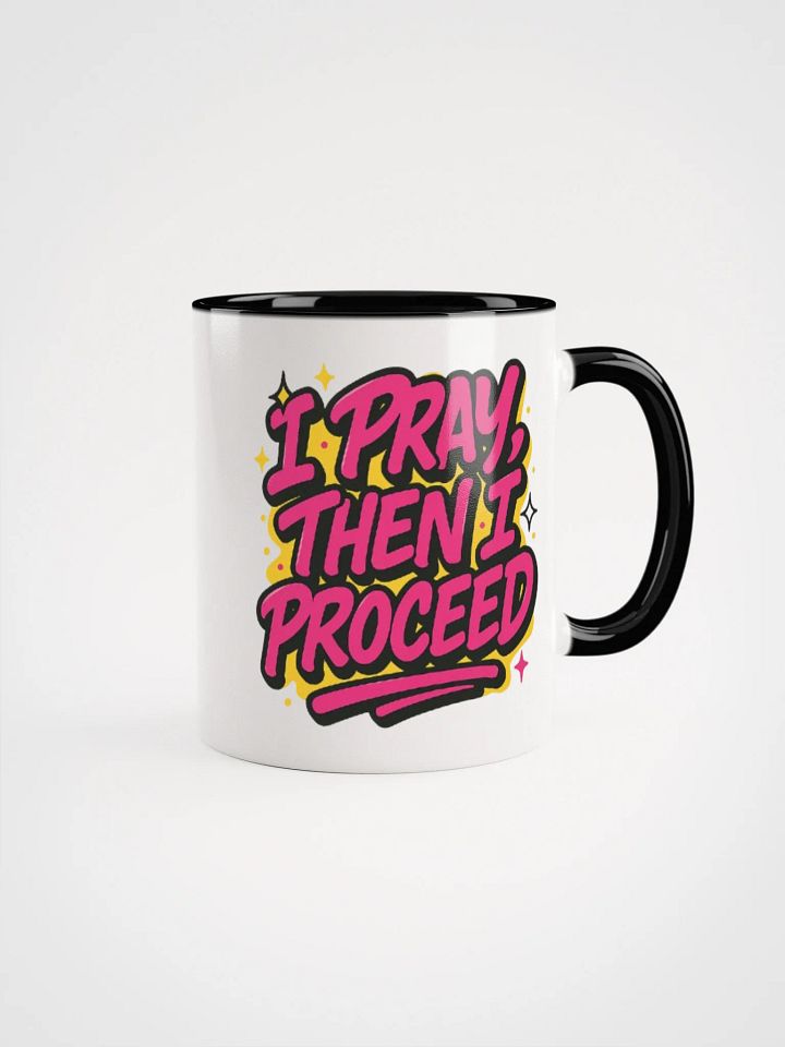 "I Pray, Then I Proceed" Color-Accent Mug product image (3)