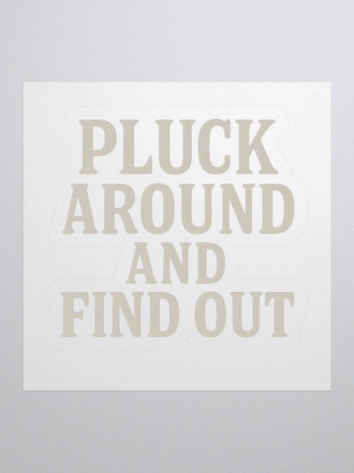 Pluck around sticker product image (3)